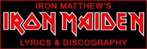 Iron Matthew's Iron Maiden Lyrics & Discography